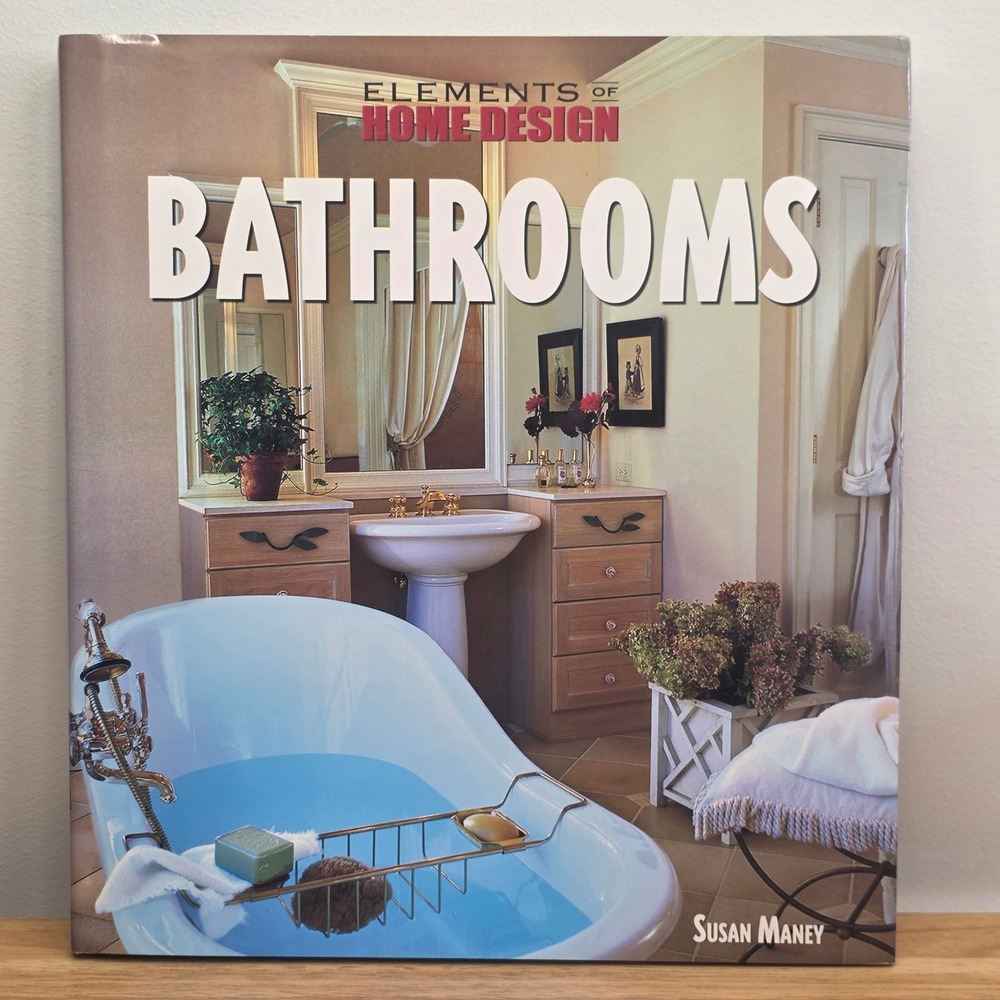 Elements of Home Design Bathrooms Susan Maney Barnes & Noble Hardcover 2004 Book